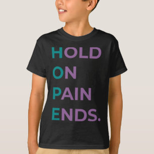 T-shirt La douleur met fin à l'espoir de la sensibilisatio