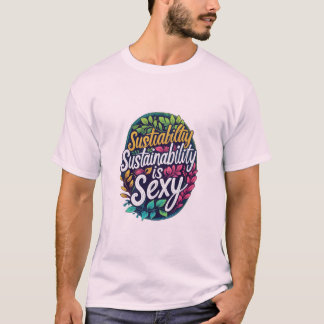 T-shirt La durabilité est sexy