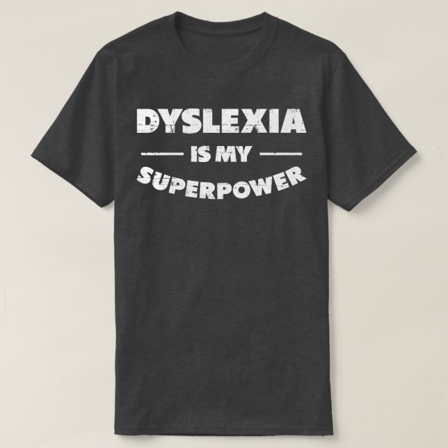 T-shirt La Dyslexie Est Ma Dyslexie De Superpuissance (Design devant)