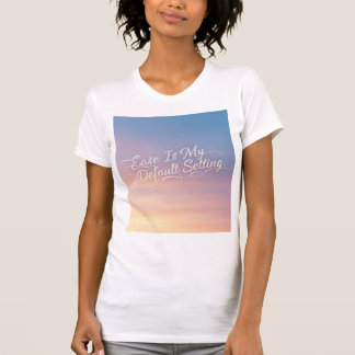 T-shirt La facilité est mon réglage par défaut — La fréque