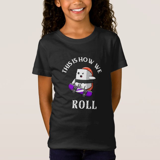 T-Shirt La façon dont nous roulons Kawaii Sushi (Devant)