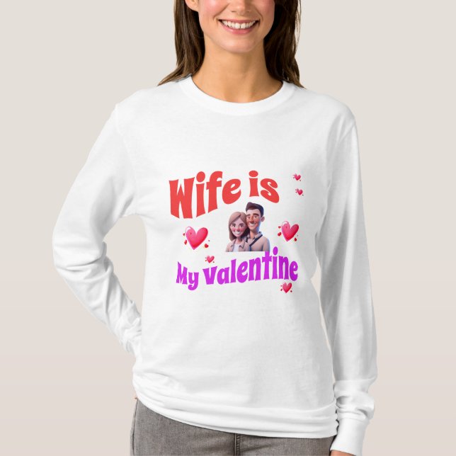 T-shirt La femme est ma Saint Valentin - Romantique Saint  (Devant)