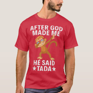 T-shirt La Fête Du Singe Drôle Dabbing Après Dieu M'A Fait