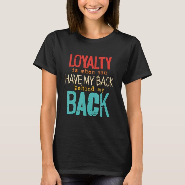 T-shirt La Fidélité, C'Est Quand Tu As Mon Dos Derrière Mo (Devant)