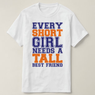 T-shirt La fille courte a besoin d'un meilleur ami grand