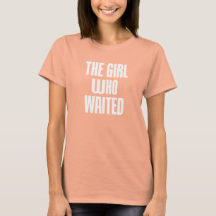 T-shirt La FILLE qui A ATTENDU la pièce en t