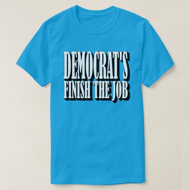 T-shirt La fin du travail du démocrate (Design devant)