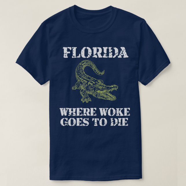 T-shirt La Floride, C'Est Là Que Woke Va Mourir (Design devant)
