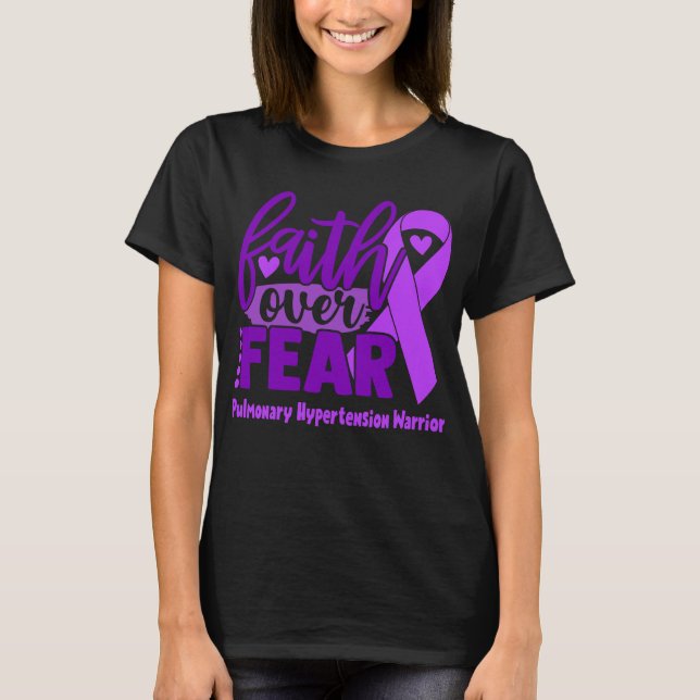 T-shirt La foi au-dessus de la peur Hypertension pulmonair (Devant)