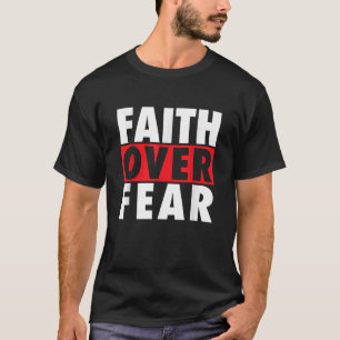 T-shirt La foi au-dessus de la peur Inspiration Pro Christ