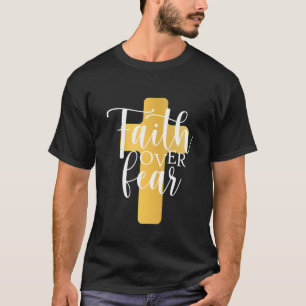 T-shirt La foi avant la peur Croix religieuse chrétienne 1