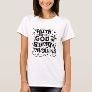 T-shirt La foi en Dieu change tout Femmes