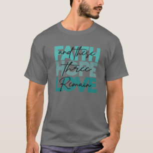 T-shirt La Foi Espère L'Amour Et Ces Trois Restent Religie
