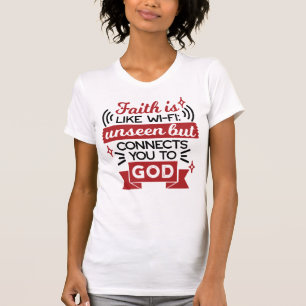 T-shirt La foi est comme le Wi-Fi : invisible mais vous co