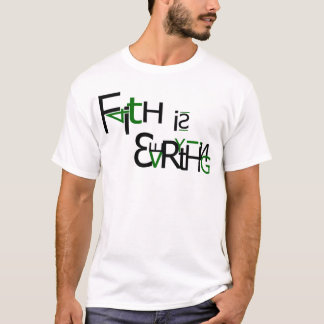 T-shirt La foi est tout - chemise