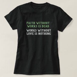 T-shirt La Foi Sans Oeuvre Est Morte - Fonctionne Pas D'Am