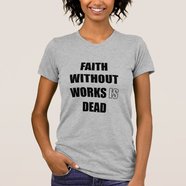 T-shirt La foi sans oeuvres est morte  (Devant)