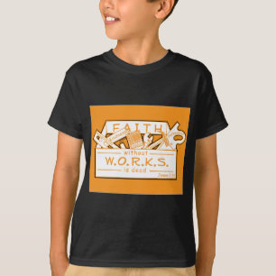 T-SHIRT LA FOI SANS TRAVAUX EST MORTE