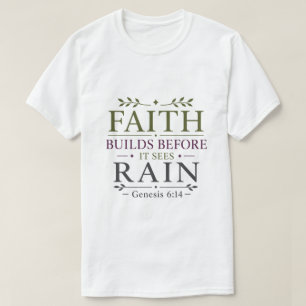 T-shirt La foi se construit avant de voir la pluie Inspira