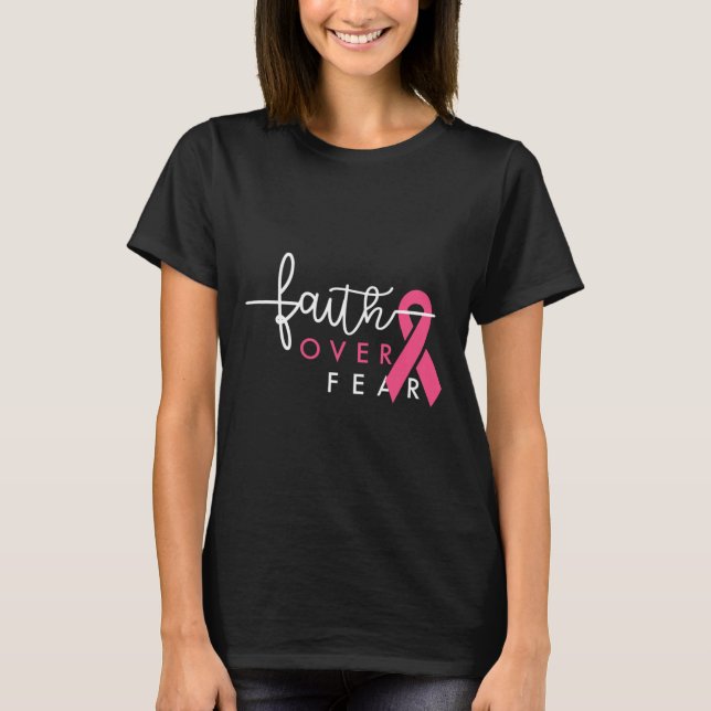 T-shirt La foi sur la peur Cancer du sein Sensibilisation  (Devant)