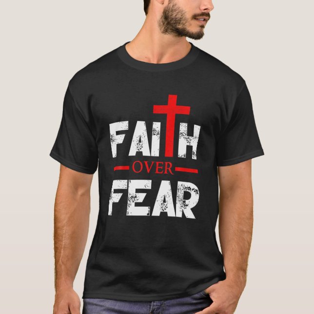 T-shirt La foi sur la peur chrétienne (Devant)