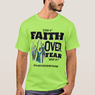 T-shirt La foi sur la peur Tee