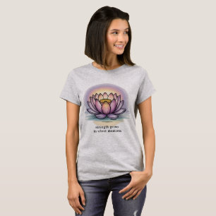 T-shirt La force augmente dans les moments silencieux lotu