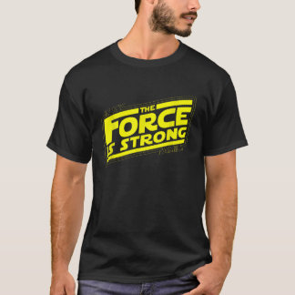 T-shirt La force est forte dans ma famille