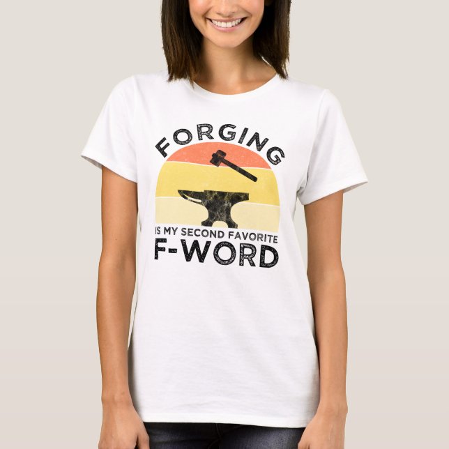 T-shirt La Forge Est Mon Deuxième F-Word Préféré (Devant)