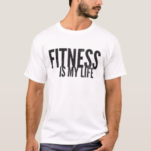 T-shirt La forme physique est ma vie