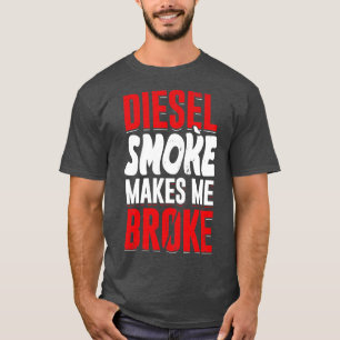 T-shirt La fumée de diesel me rend cassé