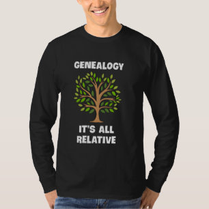 T-shirt La Généalogie Est Tout Relative Arbre Familial His
