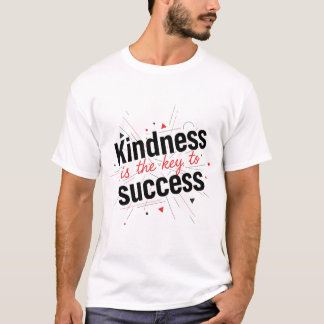 T-shirt La gentillesse est la clé du succès