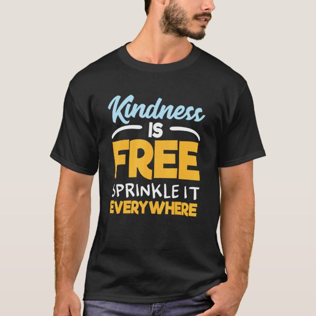 T-shirt La gentillesse Est Libre L'Arroser Partout Q Posit (Devant)
