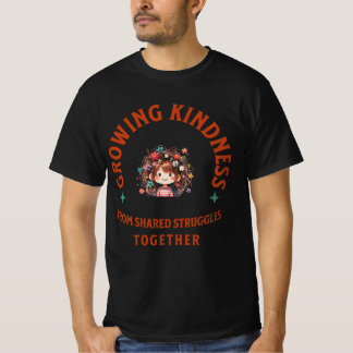 T-shirt "La gentillesse grandit à partir de luttes partagé