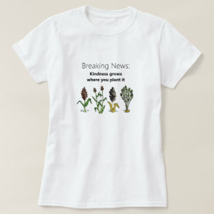 T-shirt La gentillesse grandit là où vous la Plante, blanc
