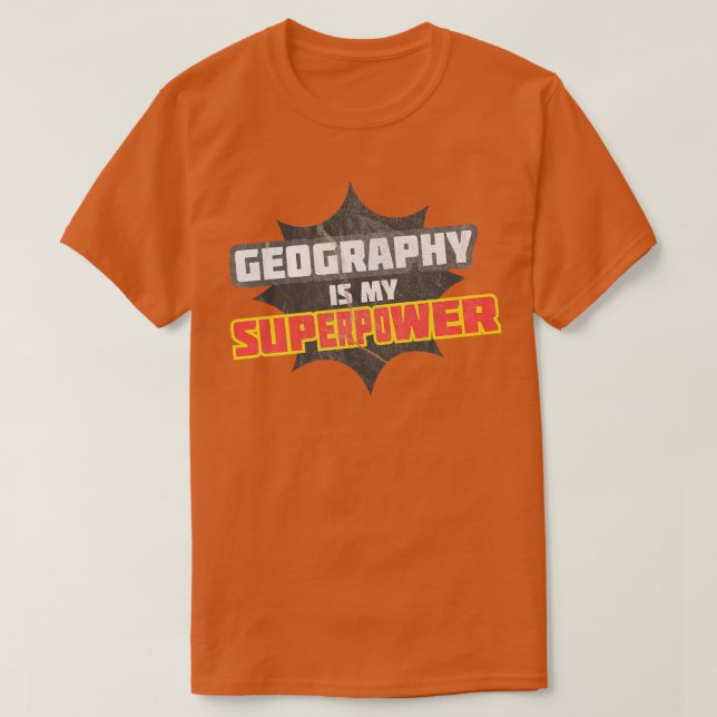 T-shirt La géographie est ma superpuissance (Design devant)