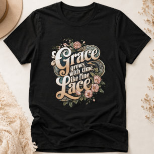 T-shirt La grâce grandit comme la dentelle fine Conception