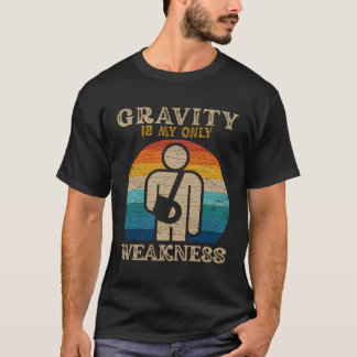 T-shirt La Gravité est mon seul dommage de faiblesse