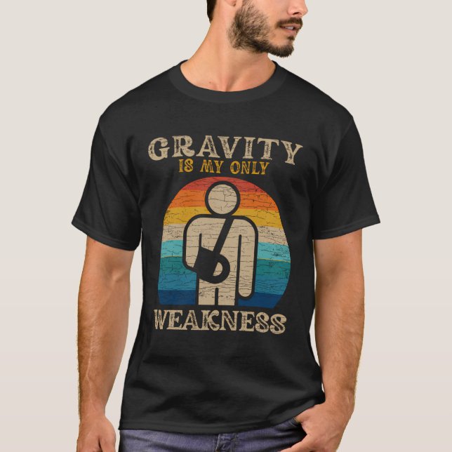 T-shirt La Gravité est mon seul dommage de faiblesse (Devant)