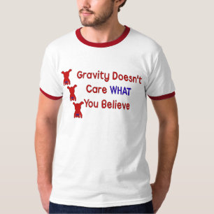 T-shirt La gravité ne s'inquiète pas