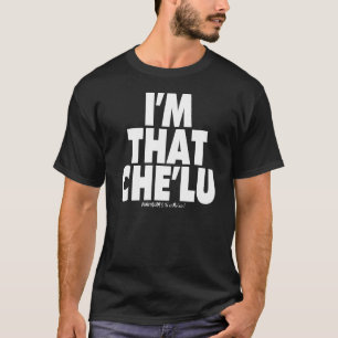 T-shirt La GUAM COURENT 671 que je suis ce Che'lu