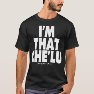 T-shirt La GUAM COURENT 671 que je suis ce Che'lu grand