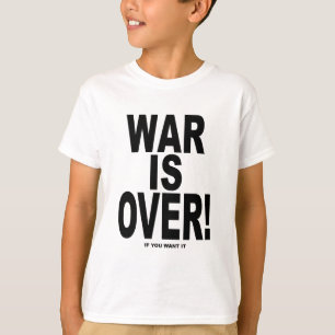 T-shirt La guerre est finie si tu veux