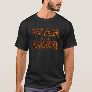 T-shirt La guerre est une raquette - anti guerre - le feu