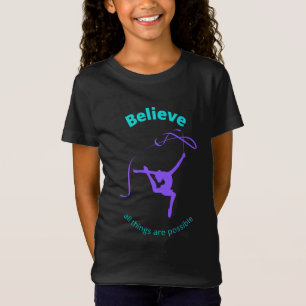 T-Shirt La Gymnastique Rhythmique Croit Que Tout Est Possi