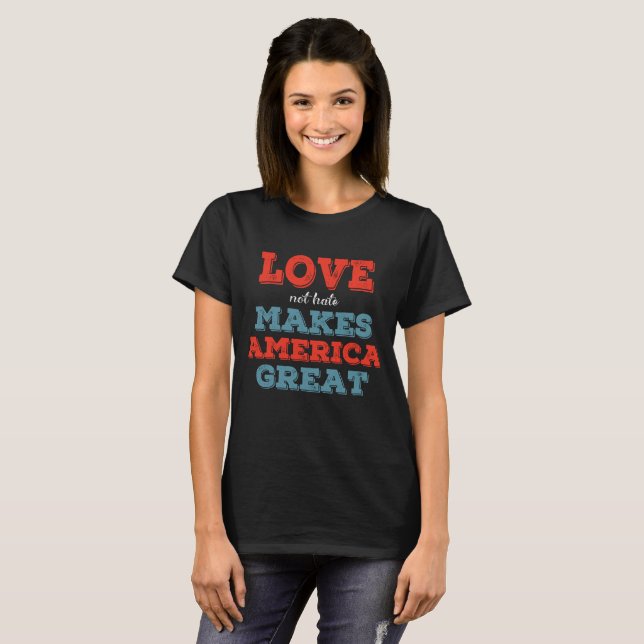 T-shirt La haine d'amour pas fait à l'Amérique la grande (Devant entier)