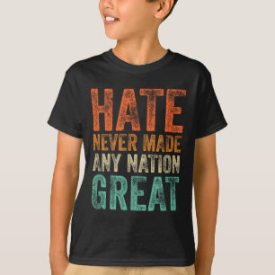 T-shirt La haine n'a jamais fait de nation une super anti-