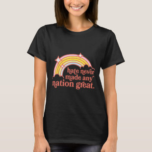 T-shirt La haine n'a jamais rendu aucune nation grande arc