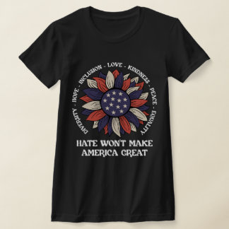 T-shirt La haine ne fera pas de l'Amérique un grand pays